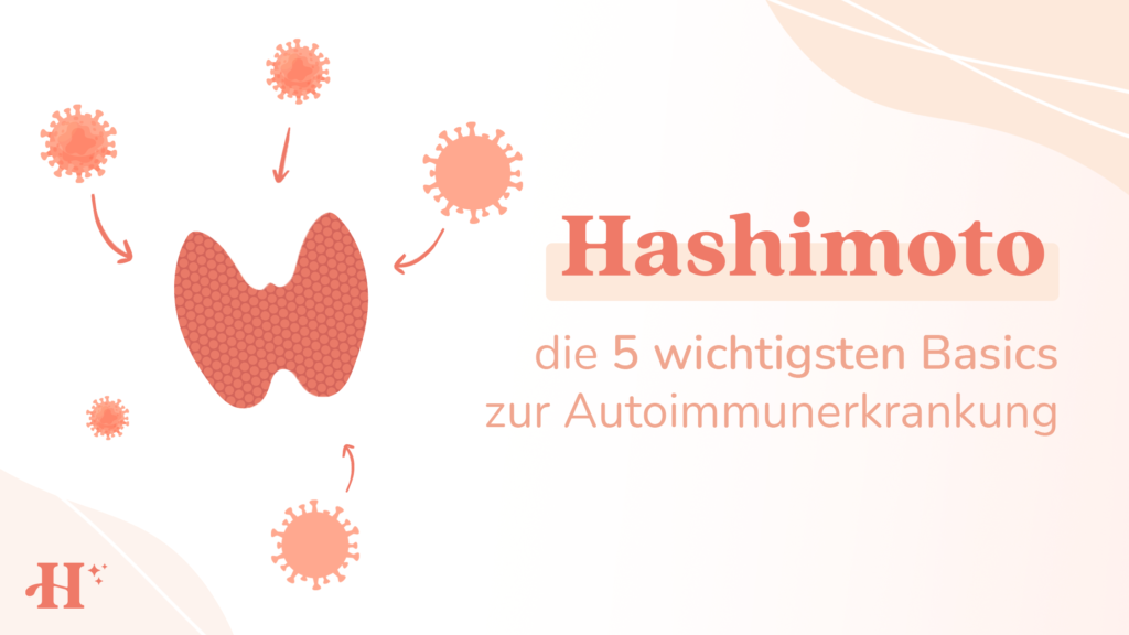 Hashimoto für Anfänger: Die 5 wichtigsten Basics zur Autoimmunerkrankung